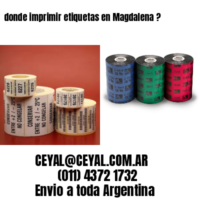 donde imprimir etiquetas en Magdalena ?