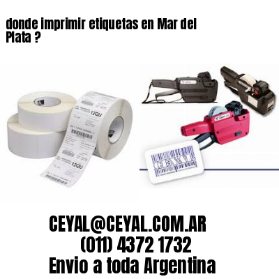 donde imprimir etiquetas en Mar del Plata ?