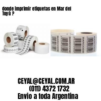 donde imprimir etiquetas en Mar del Tuyú ?