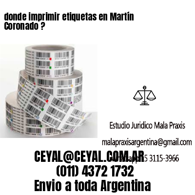 donde imprimir etiquetas en Martín Coronado ?