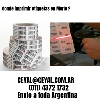 donde imprimir etiquetas en Merlo ?