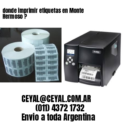 donde imprimir etiquetas en Monte Hermoso ?