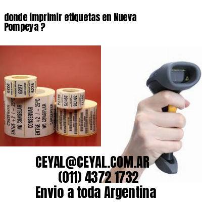 donde imprimir etiquetas en Nueva Pompeya ?