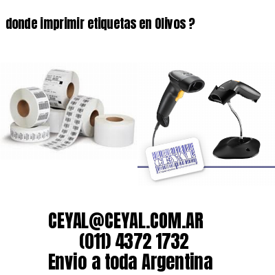 donde imprimir etiquetas en Olivos ?