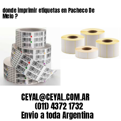 donde imprimir etiquetas en Pacheco De Melo ?