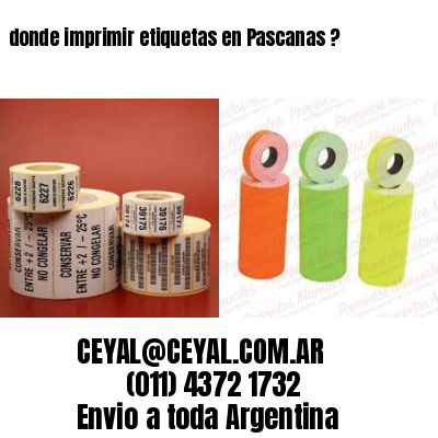 donde imprimir etiquetas en Pascanas ?