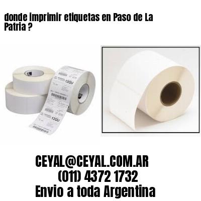 donde imprimir etiquetas en Paso de La Patria ?