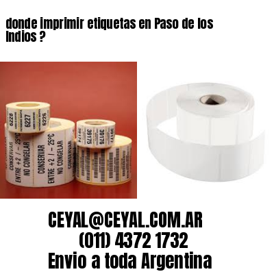 donde imprimir etiquetas en Paso de los Indios ?
