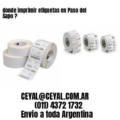 donde imprimir etiquetas en Paso del Sapo ?