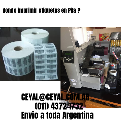 donde imprimir etiquetas en Pila ?