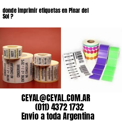 donde imprimir etiquetas en Pinar del Sol ?