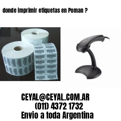 donde imprimir etiquetas en Poman ?