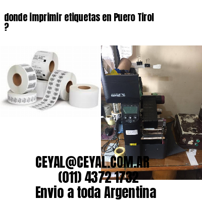 donde imprimir etiquetas en Puero Tirol ?