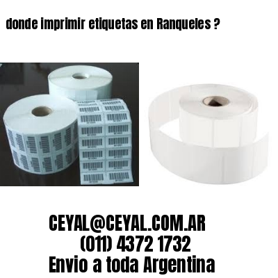 donde imprimir etiquetas en Ranqueles ?