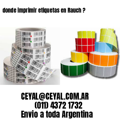 donde imprimir etiquetas en Rauch ?