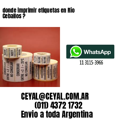 donde imprimir etiquetas en Río Ceballos ?