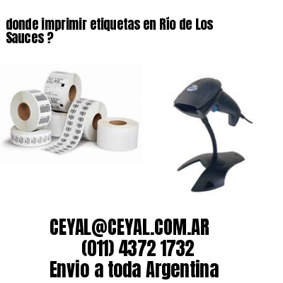 donde imprimir etiquetas en Río de Los Sauces ?