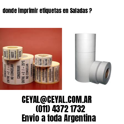 donde imprimir etiquetas en Saladas ?