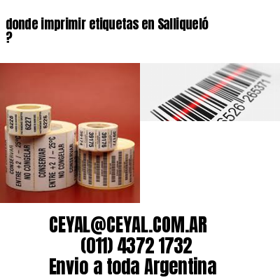 donde imprimir etiquetas en Salliqueló ?