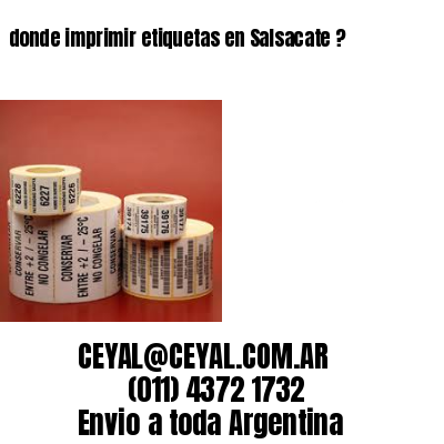 donde imprimir etiquetas en Salsacate ?