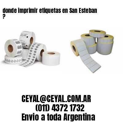 donde imprimir etiquetas en San Esteban ?