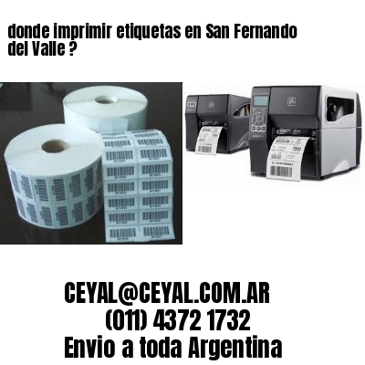 donde imprimir etiquetas en San Fernando del Valle ?