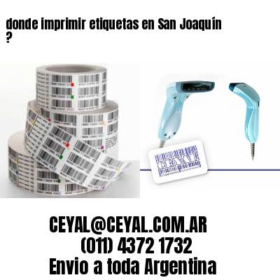 donde imprimir etiquetas en San Joaquín ?