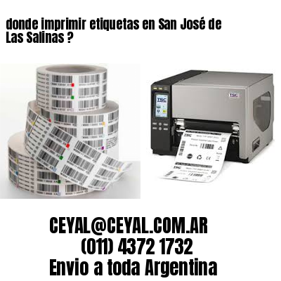 donde imprimir etiquetas en San José de Las Salinas ?