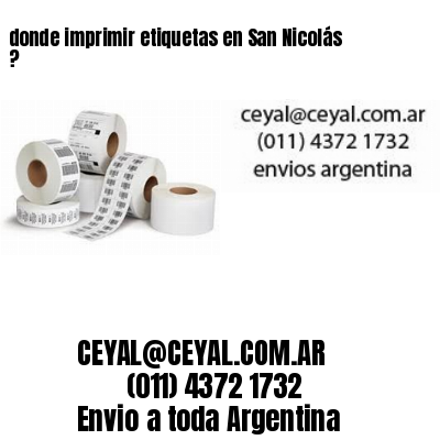 donde imprimir etiquetas en San Nicolás ?