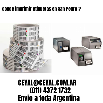 donde imprimir etiquetas en San Pedro ?