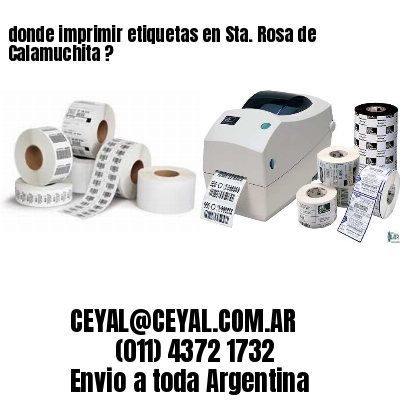 donde imprimir etiquetas en Sta. Rosa de Calamuchita ?