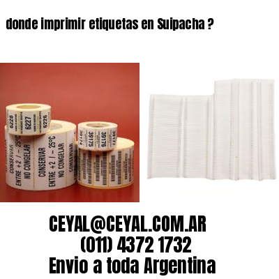 donde imprimir etiquetas en Suipacha ?