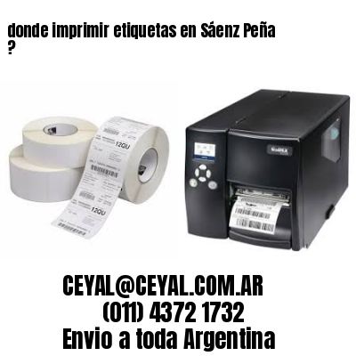 donde imprimir etiquetas en Sáenz Peña ?