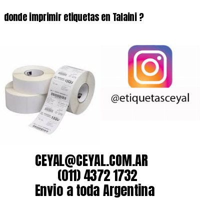 donde imprimir etiquetas en Talaini ?