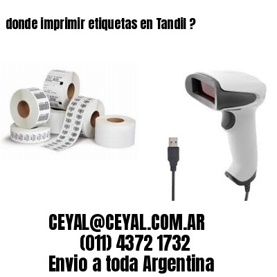 donde imprimir etiquetas en Tandil ?