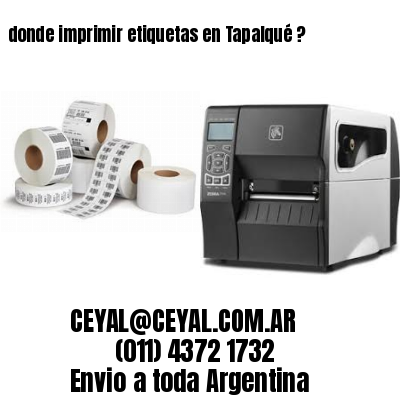 donde imprimir etiquetas en Tapalqué ?