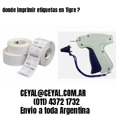 donde imprimir etiquetas en Tigre ?