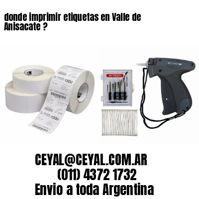 donde imprimir etiquetas en Valle de Anisacate ?