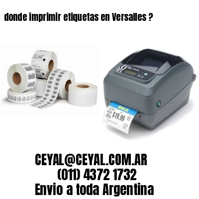 donde imprimir etiquetas en Versalles ?