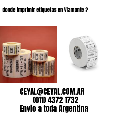 donde imprimir etiquetas en Viamonte ?