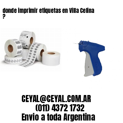 donde imprimir etiquetas en Villa Celina ?