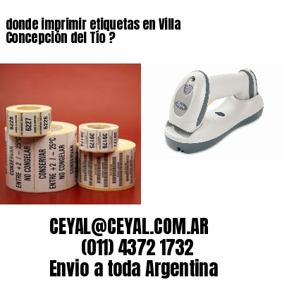 donde imprimir etiquetas en Villa Concepción del Tío ?