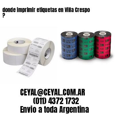 donde imprimir etiquetas en Villa Crespo ?