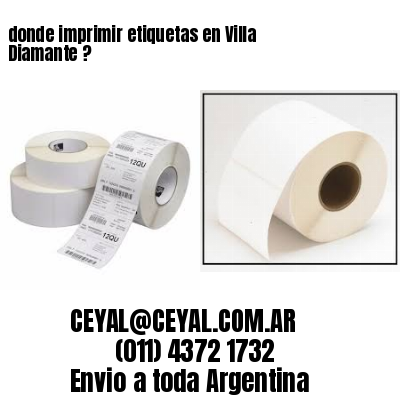 donde imprimir etiquetas en Villa Diamante ?