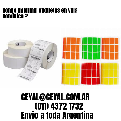 donde imprimir etiquetas en Villa Domínico ?