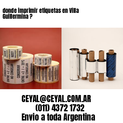 donde imprimir etiquetas en Villa Guillermina ?
