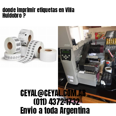 donde imprimir etiquetas en Villa Huidobro ?