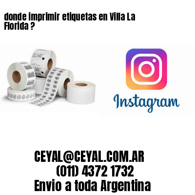 donde imprimir etiquetas en Villa La Florida ?