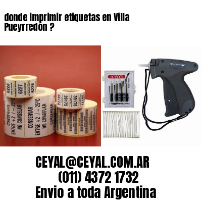 donde imprimir etiquetas en Villa Pueyrredón ?