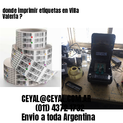 donde imprimir etiquetas en Villa Valeria ?